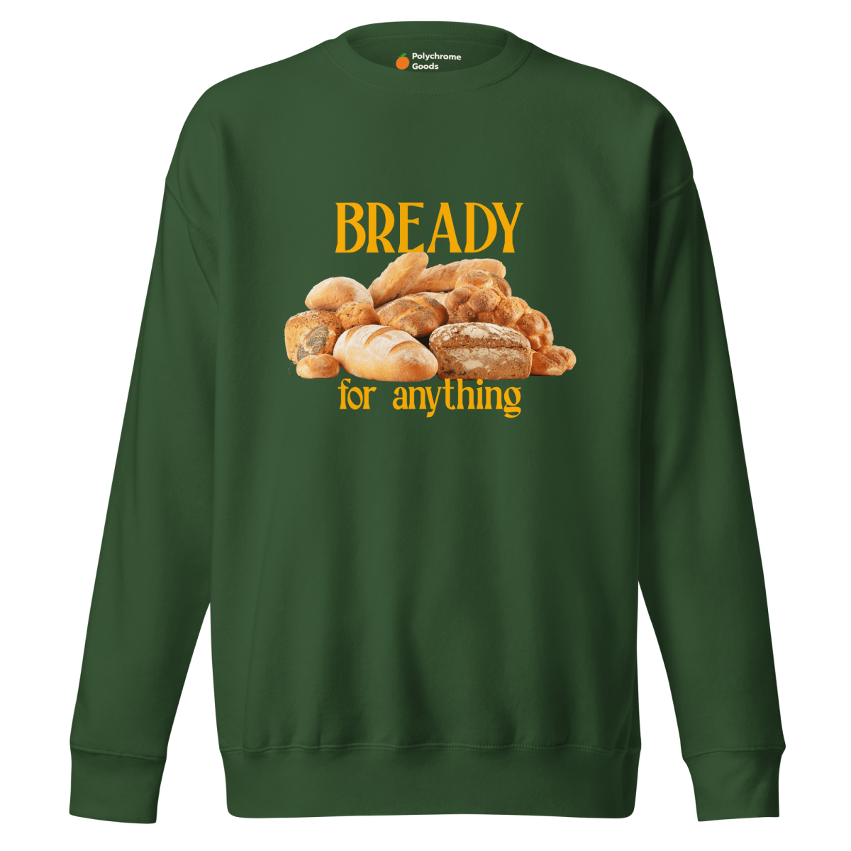 Bready For Anything Sweatshirt 🍞🥖🥐 - Polychrome Goods 🍊