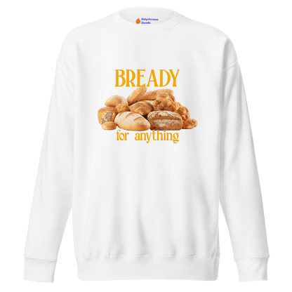 Bready For Anything Sweatshirt 🍞🥖🥐 - Polychrome Goods 🍊