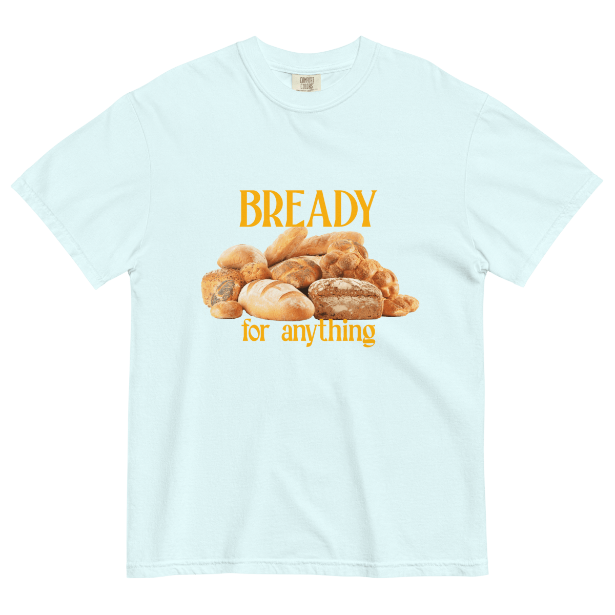 Bready For Anything Tee 🍞🥖🥐 - Polychrome Goods 🍊