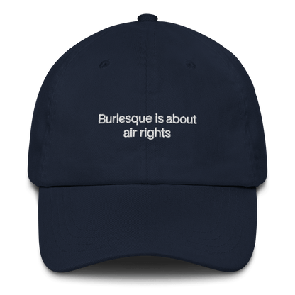 Burlesque is about air rights Embroidered Hat - Polychrome Goods 🍊