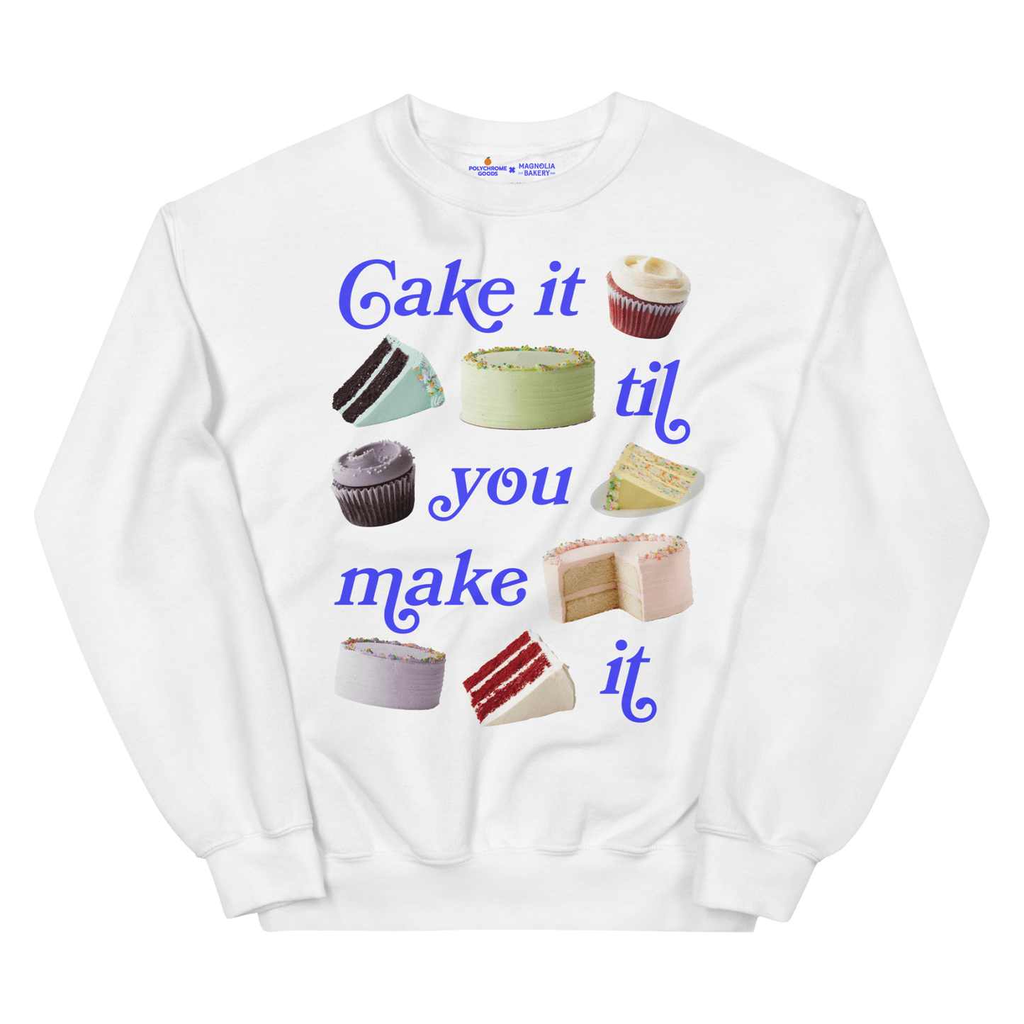 Cake It Til You Make It Sweatshirt – Magnolia Bakery x Polychrome Goods - Polychrome Goods