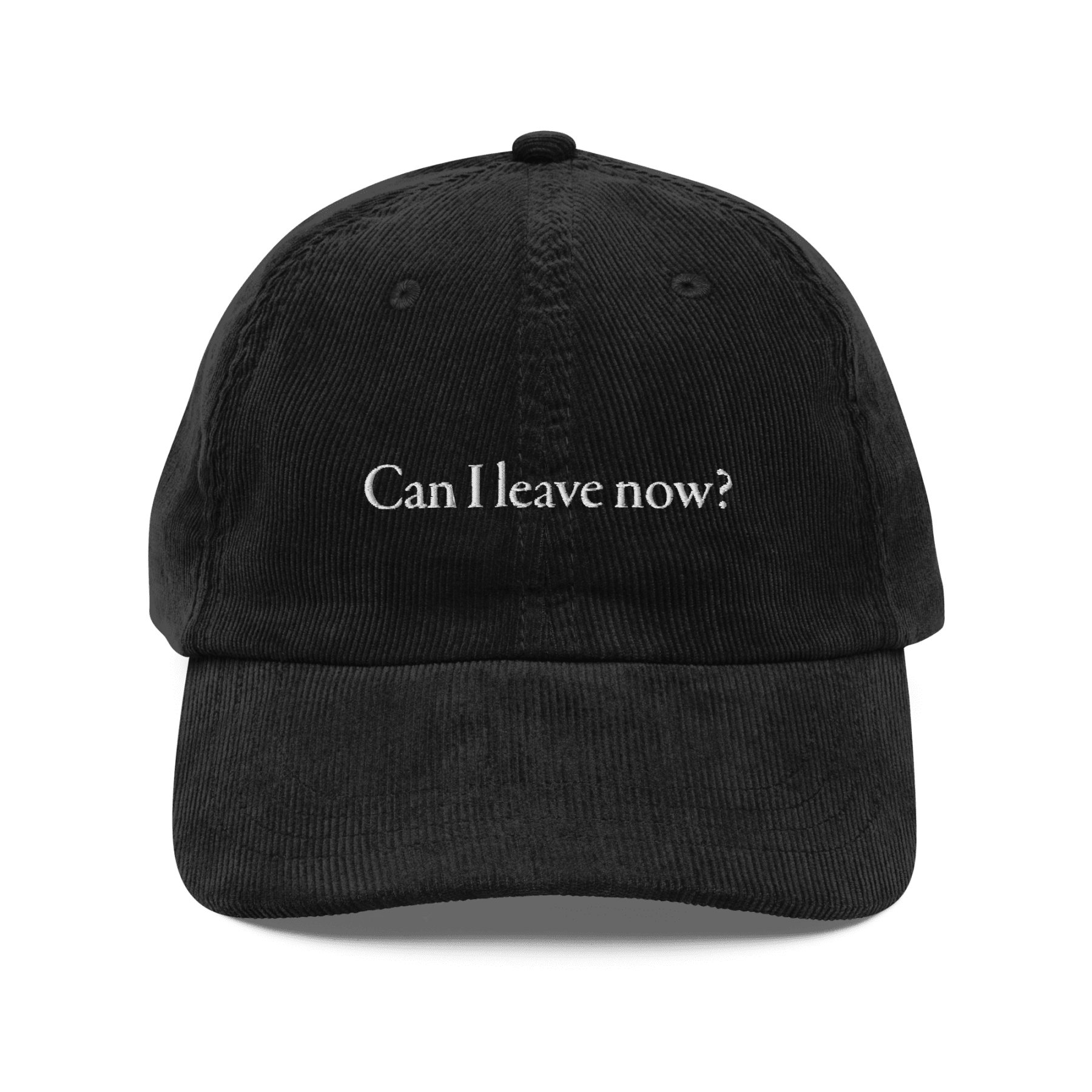 Can I Leave Now? Embroidered Corduroy Hat - Polychrome Goods