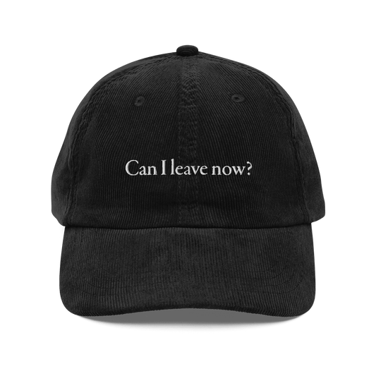Can I Leave Now? Embroidered Corduroy Hat - Polychrome Goods