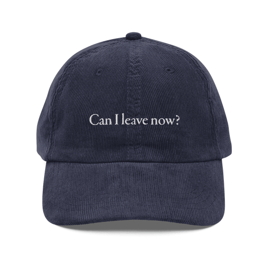 Can I Leave Now? Embroidered Corduroy Hat - Polychrome Goods