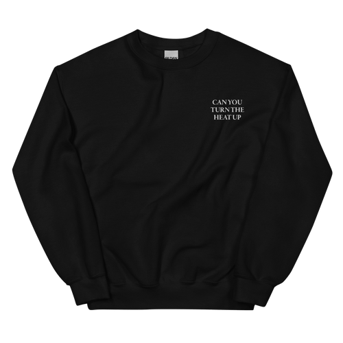 CAN YOU TURN THE HEAT UP Embroidered Sweatshirt