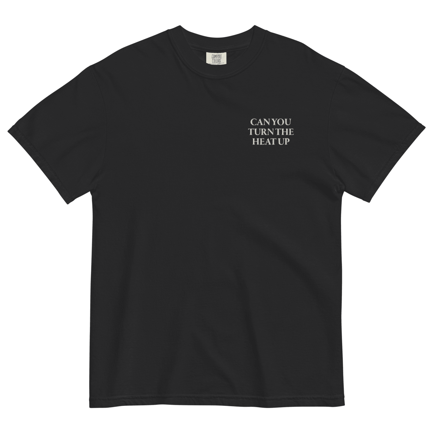 CAN YOU TURN THE HEAT UP Embroidered T-Shirt - Polychrome Goods