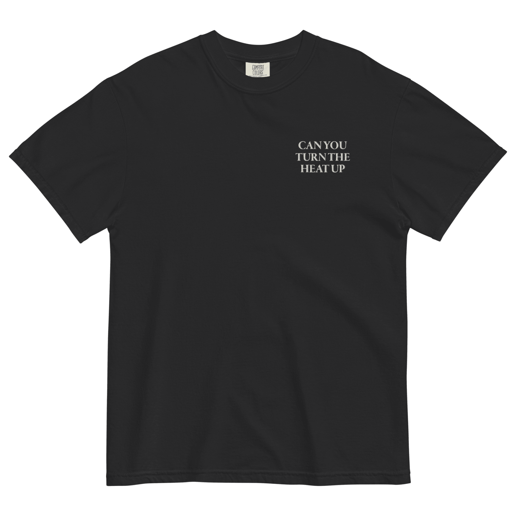 CAN YOU TURN THE HEAT UP Embroidered T-Shirt - Polychrome Goods