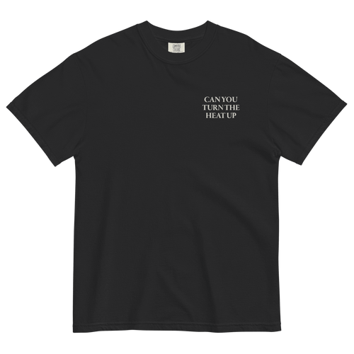 CAN YOU TURN THE HEAT UP Embroidered T-Shirt
