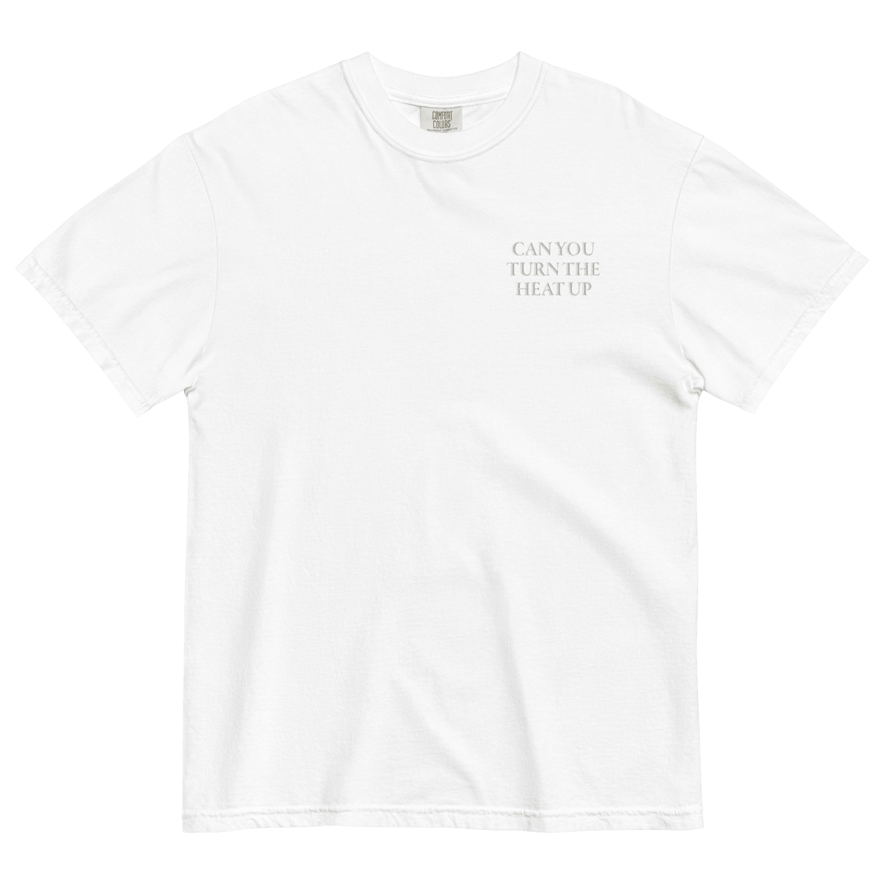 CAN YOU TURN THE HEAT UP Embroidered T-Shirt - Polychrome Goods