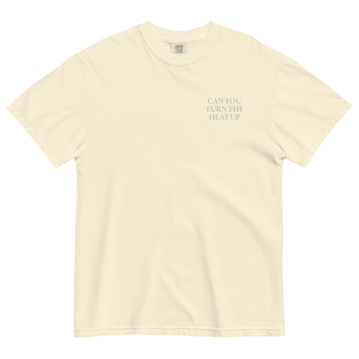 CAN YOU TURN THE HEAT UP Embroidered T-Shirt - Polychrome Goods