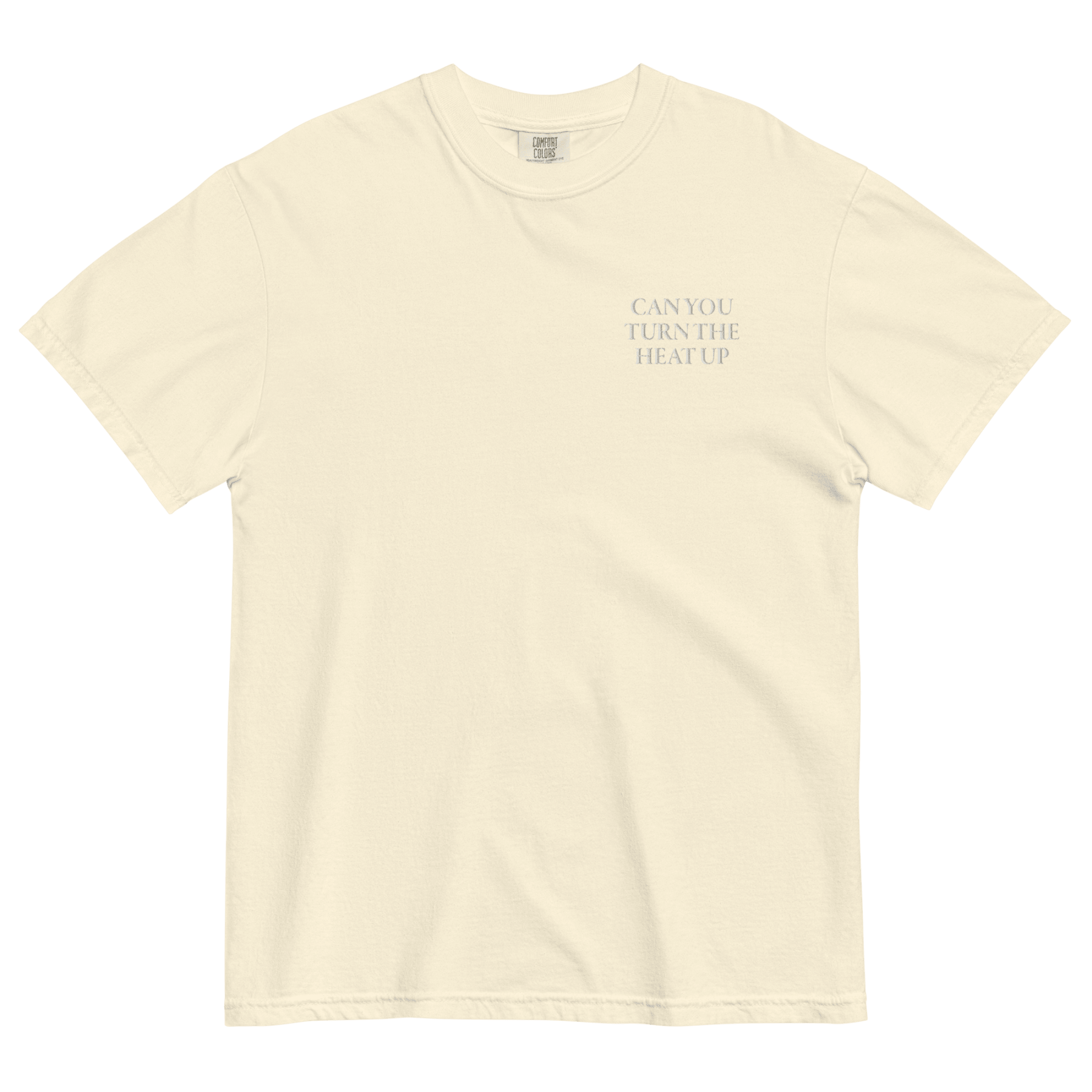 CAN YOU TURN THE HEAT UP Embroidered T-Shirt - Polychrome Goods