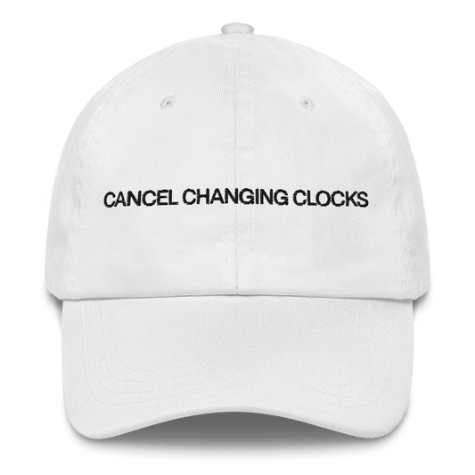 CANCEL CHANGING CLOCKS! Daylight Saving Time Embroidered Hat - Polychrome Goods 🍊