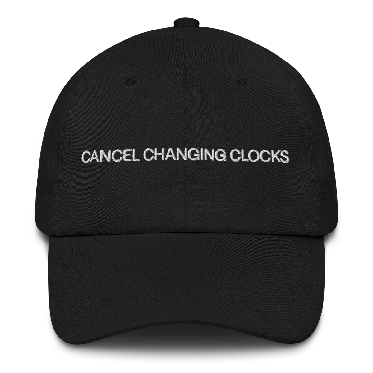 CANCEL CHANGING CLOCKS! Daylight Saving Time Embroidered Hat - Polychrome Goods 🍊