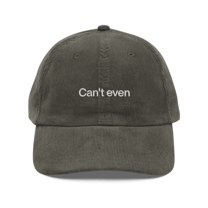 Can't Even Embroidered Corduroy Hat - Polychrome Goods