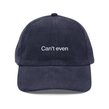 Can't Even Embroidered Corduroy Hat - Polychrome Goods
