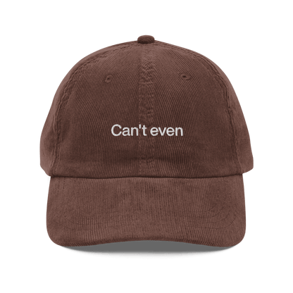 Can't Even Embroidered Corduroy Hat - Polychrome Goods