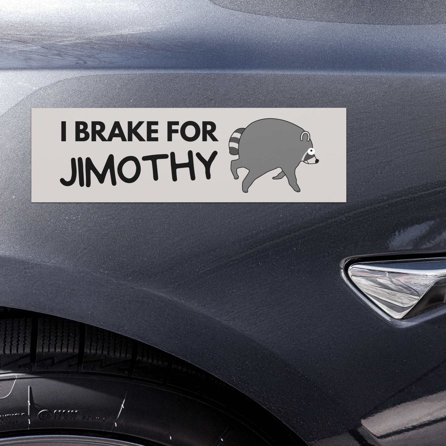 I Brake For Jimothy Car Bumper Magnet