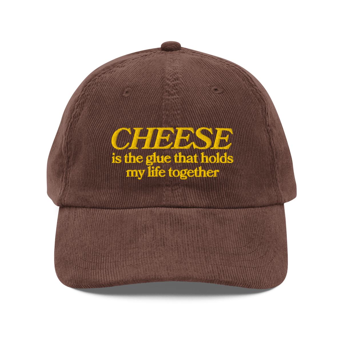 CHEESE is the glue that holds my life together. 🧀 Embroidered Corduroy Hat - Polychrome Goods 🍊