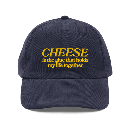 CHEESE is the glue that holds my life together. 🧀 Embroidered Corduroy Hat