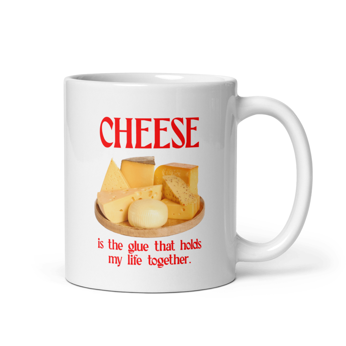 Cheese is the glue that holds my life together. Mug - Polychrome Goods 🍊