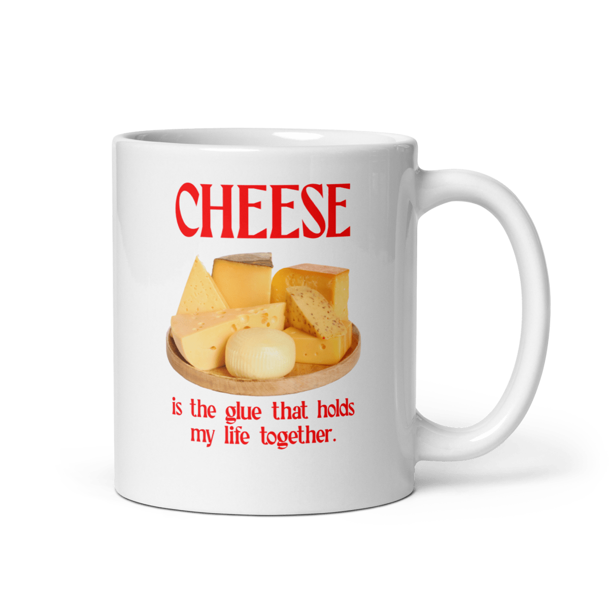 Cheese is the glue that holds my life together. Mug - Polychrome Goods 🍊