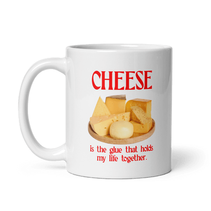 Cheese is the glue that holds my life together. Mug - Polychrome Goods 🍊