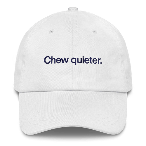 Chew quieter. Embroidered Hat