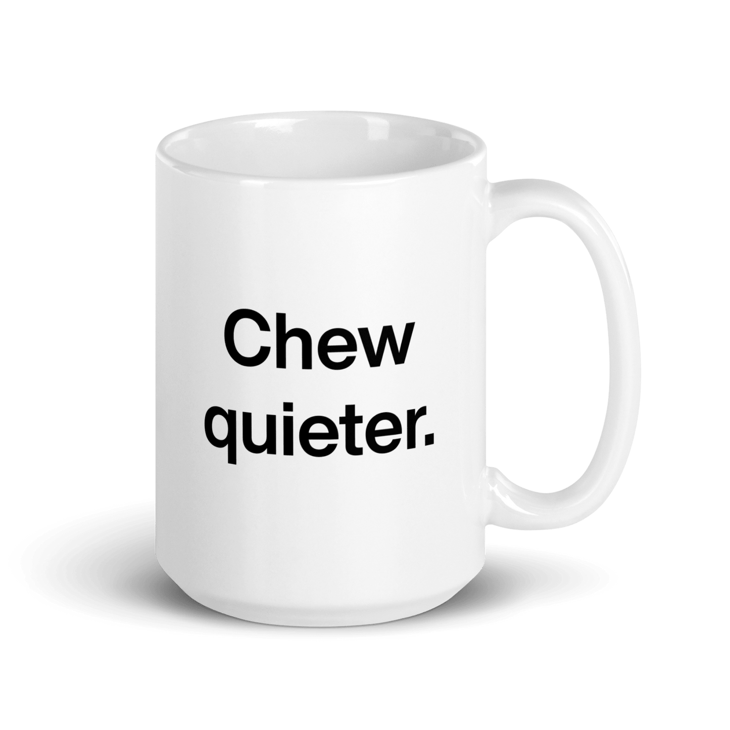 Chew quieter. Mug - Polychrome Goods