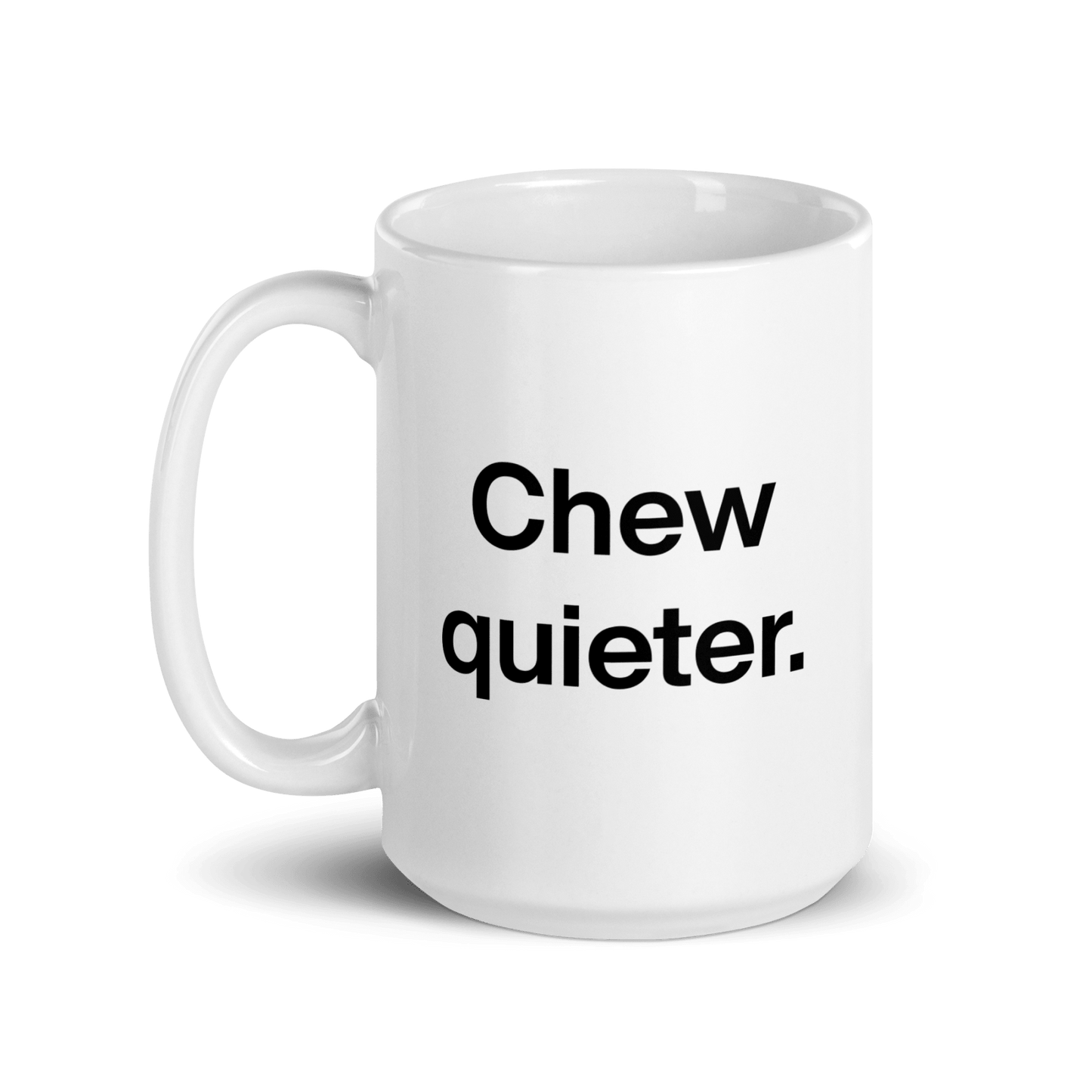 Chew quieter. Mug - Polychrome Goods