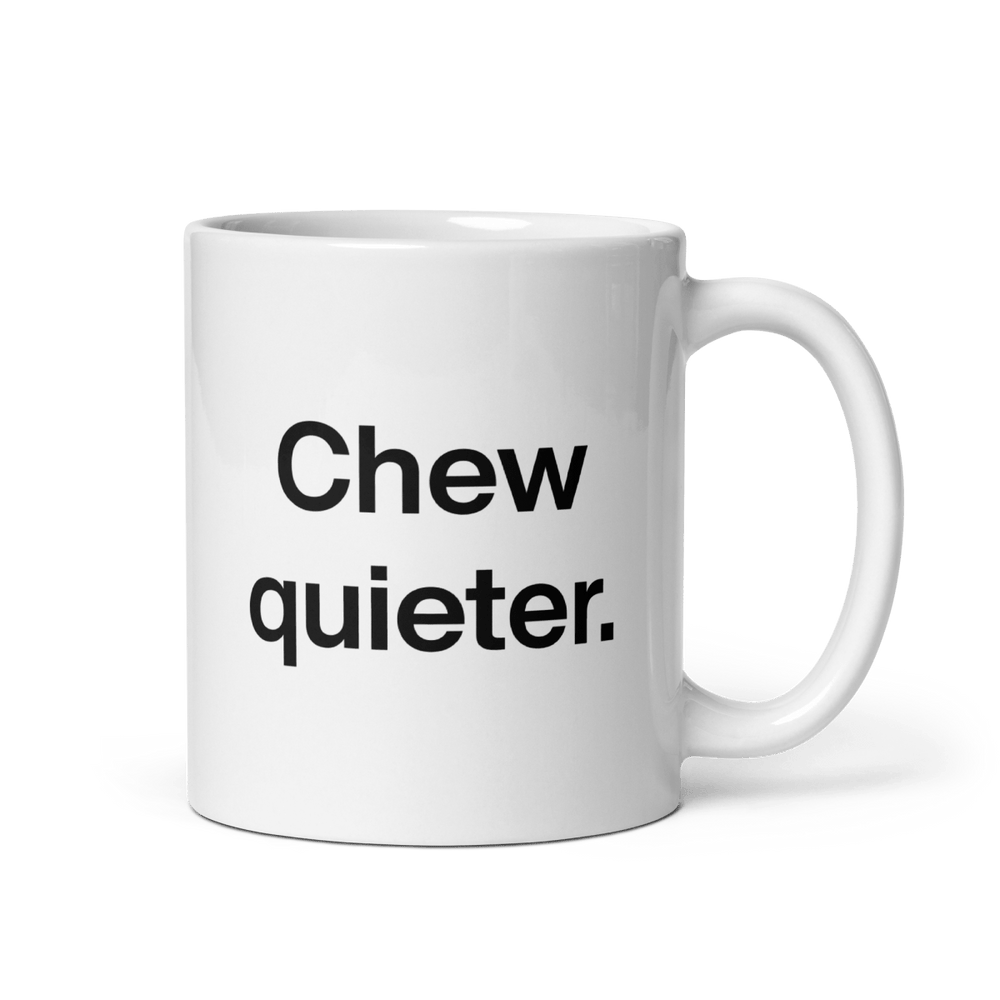 Chew Quieter mug from Polychrome Goods
