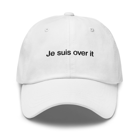 Je Suis Over It Embroidered Dad Hat - Image 1