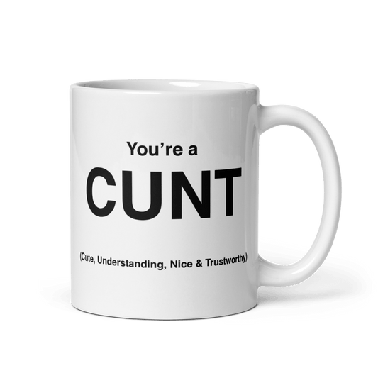 CUNT Mug (Cute, Understanding, Nice & Trustworthy) - Polychrome Goods