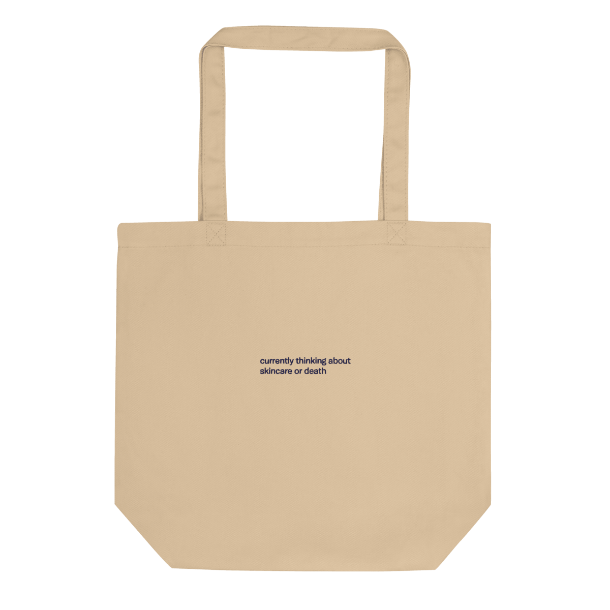 Currently thinking about skincare or death. Tote Bag - Polychrome Goods 🍊