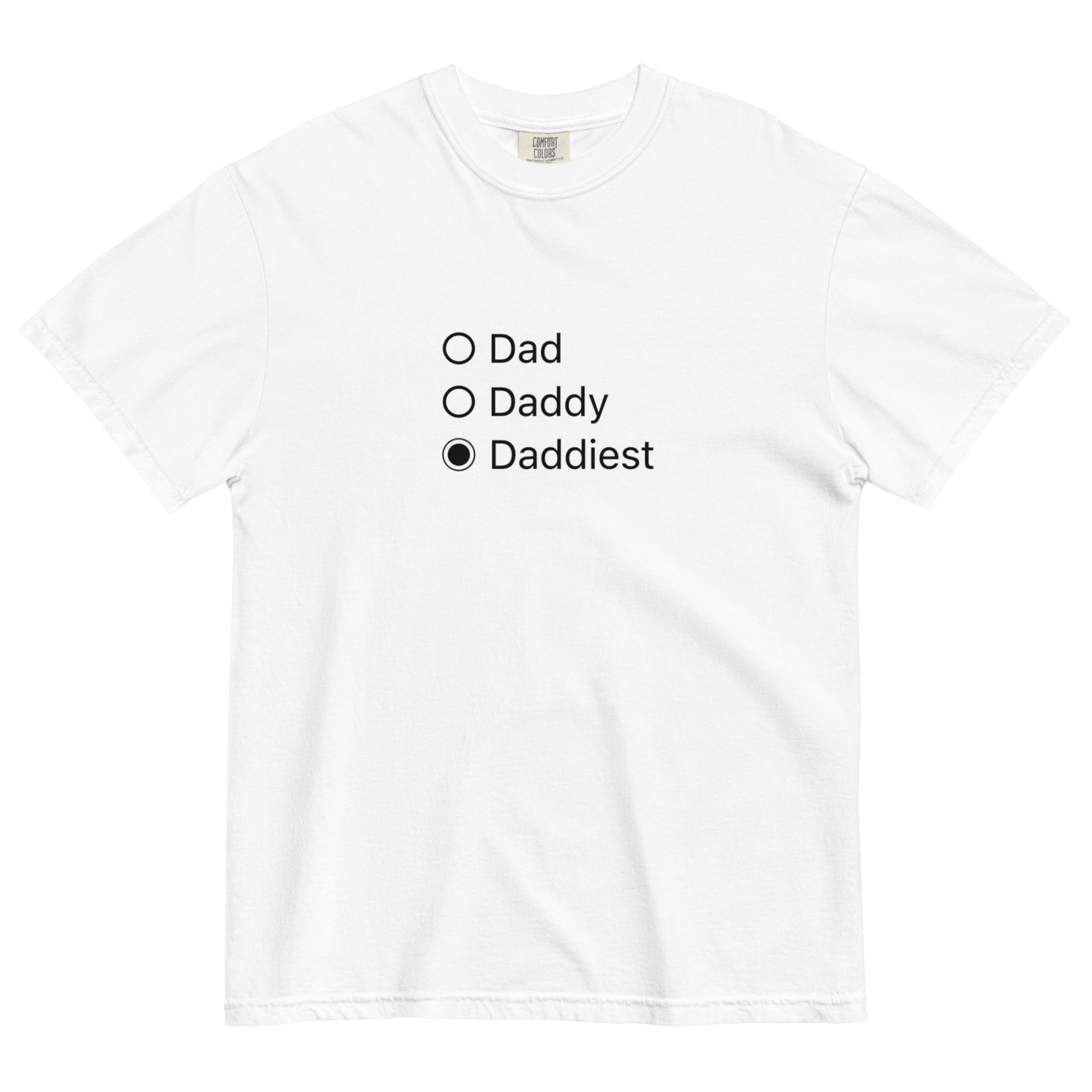 Dad, Daddy, Daddiest T-Shirt - Polychrome Goods