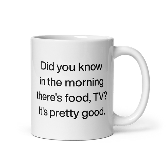 Did you know in the morning there's food, TV? It's pretty good. Mug - 30 Rock, Tracy Jordan Quote - Polychrome Goods 🍊