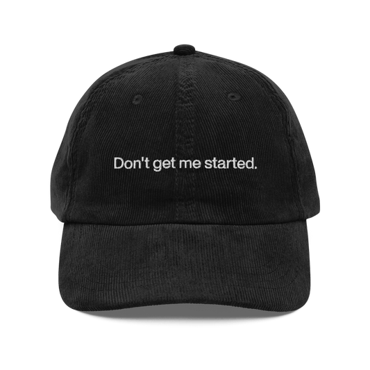 Don't get me started. Embroidered Corduroy Hat - Polychrome Goods 🍊