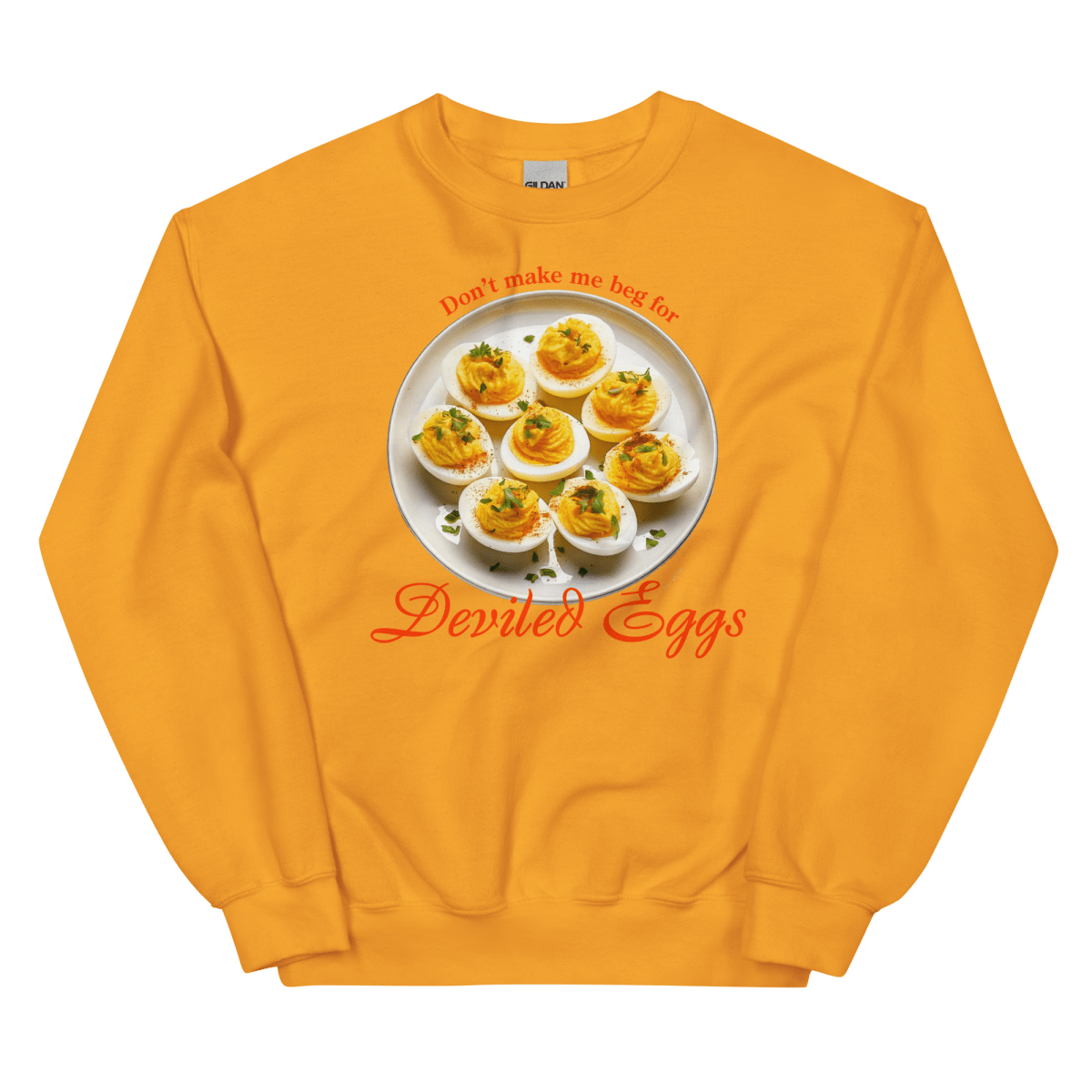 Don't Make Me Beg for Deviled Eggs Sweatshirt - Polychrome Goods 🍊