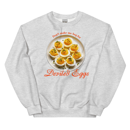 Don't Make Me Beg for Deviled Eggs Sweatshirt - Polychrome Goods 🍊