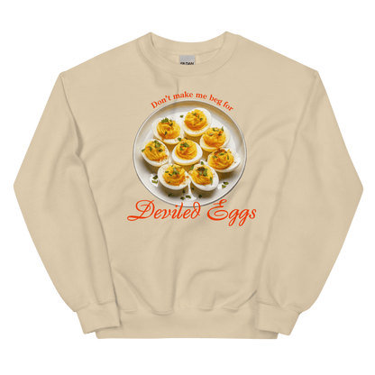 Don't Make Me Beg for Deviled Eggs Sweatshirt - Polychrome Goods 🍊