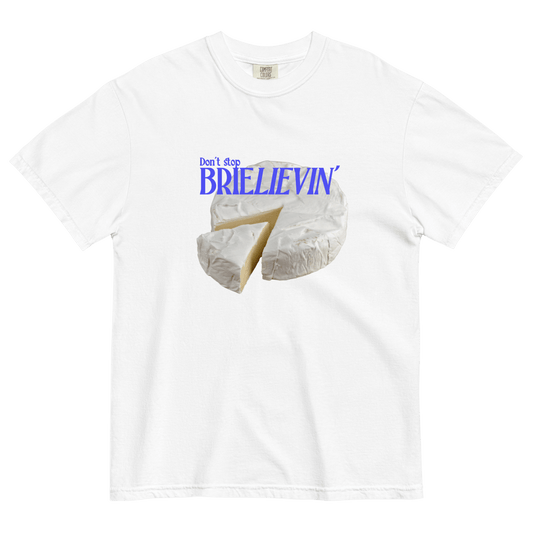 Don't Stop Brie - lievin T-Shirt - Polychrome Goods 🍊