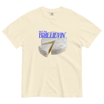 Don't Stop Brie - lievin T-Shirt - Polychrome Goods 🍊