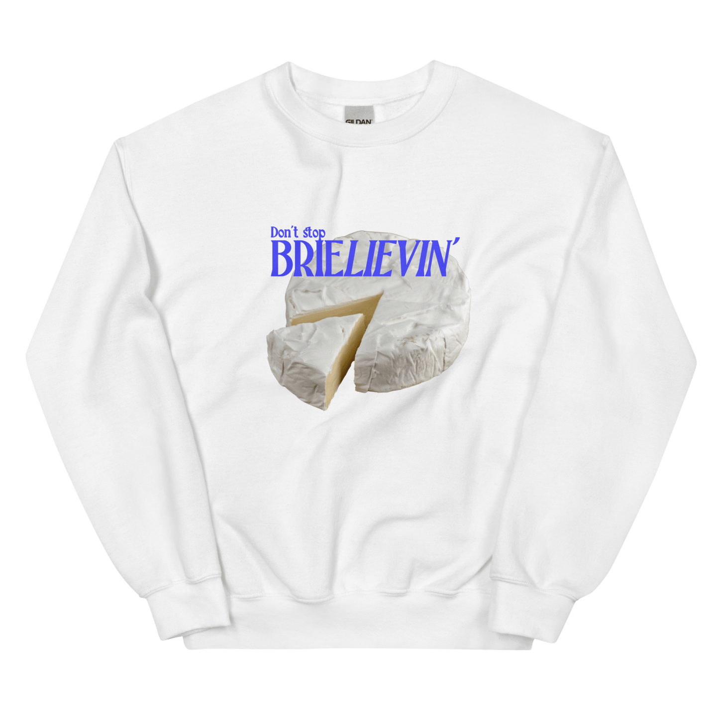 Don't Stop Brie - livin Sweatshirt - Polychrome Goods 🍊