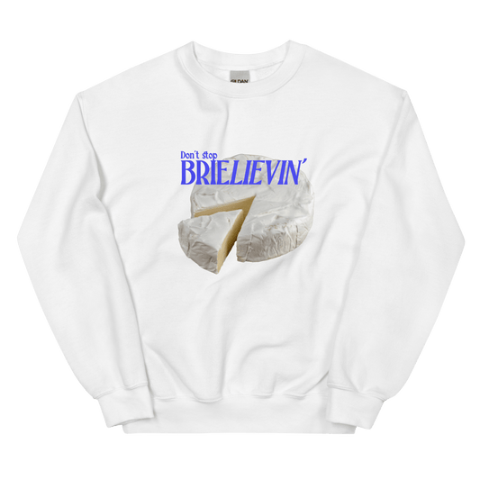 Don't Stop Brie - livin Sweatshirt - Polychrome Goods 🍊