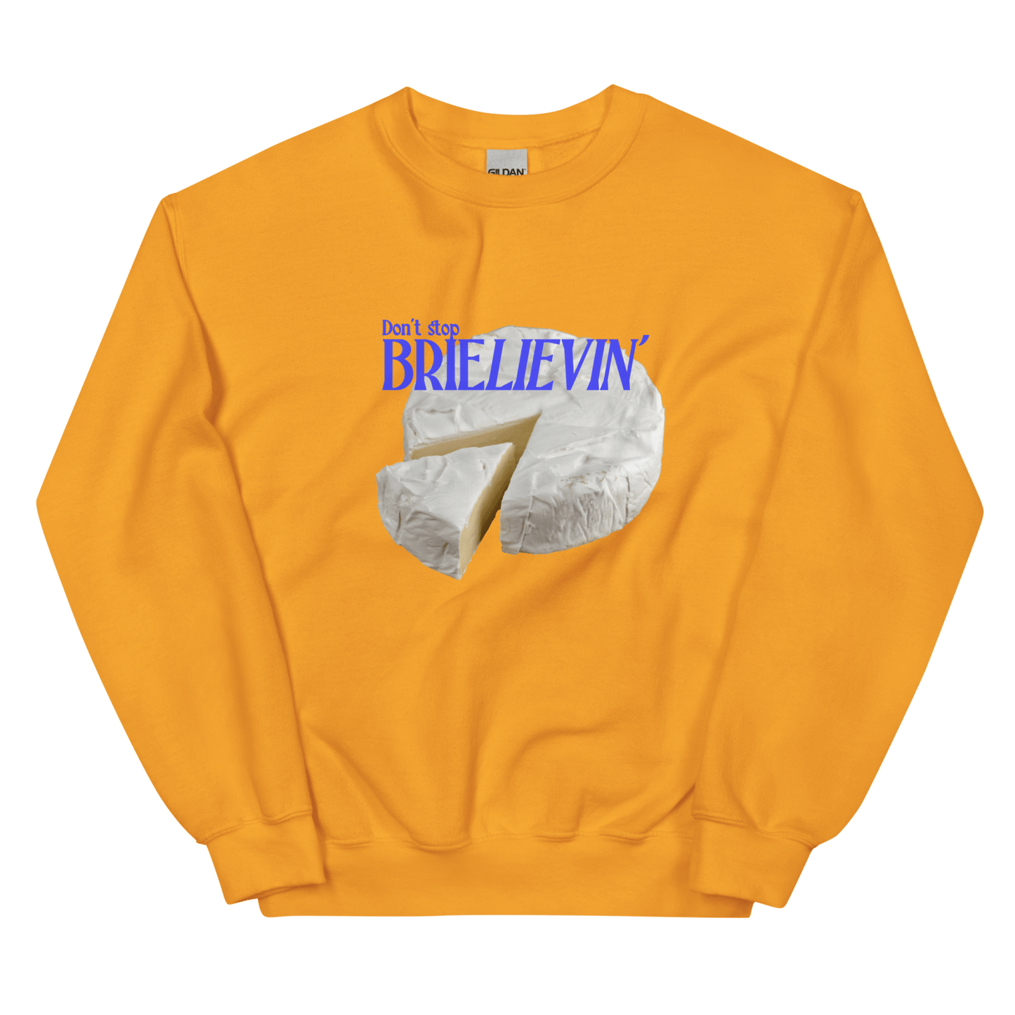 Don't Stop Brie - livin Sweatshirt - Polychrome Goods 🍊
