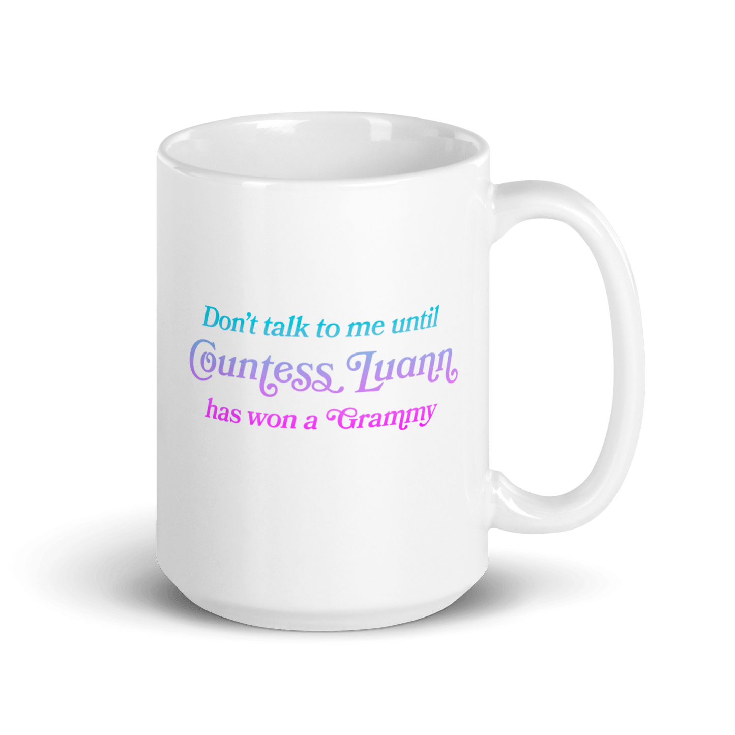 Don't talk to me until Countess Luann has a Grammy Mug - Polychrome Goods