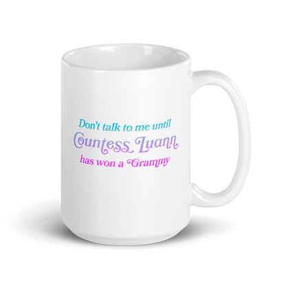 Don't talk to me until Countess Luann has a Grammy Mug - Polychrome Goods