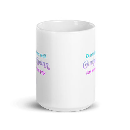 Don't talk to me until Countess Luann has a Grammy Mug - Polychrome Goods