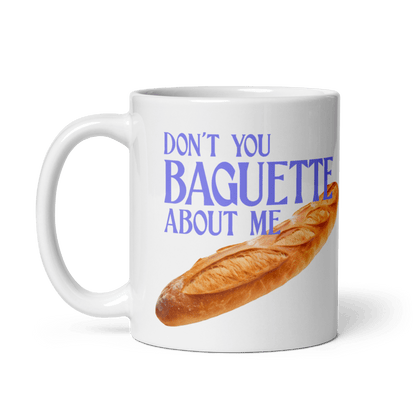 Don't You Baguette About Me Mug - Polychrome Goods 🍊