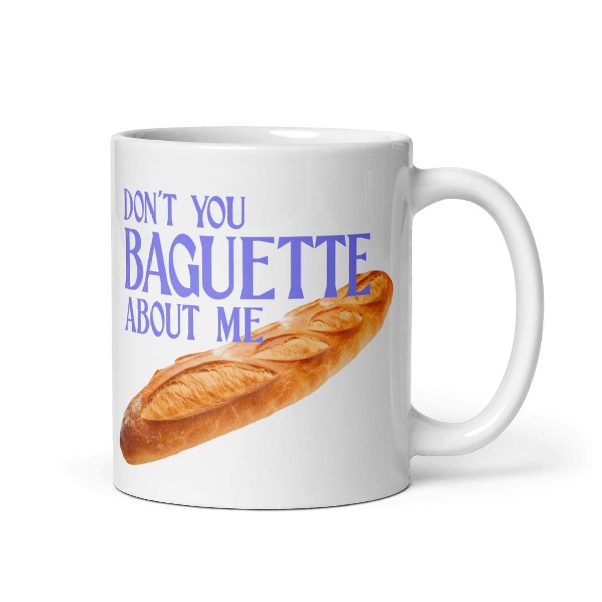 Don't You Baguette About Me Mug - Polychrome Goods 🍊