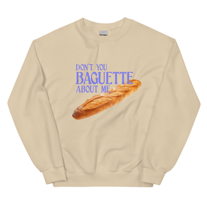 Don't You Baguette About Me Sweatshirt - Polychrome Goods 🍊